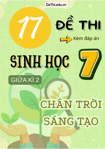 Tuyển tập 17 Đề thi giữa Kì 2 môn Sinh Học 7 sách Chân Trời Sáng Tạo (Kèm đáp án)